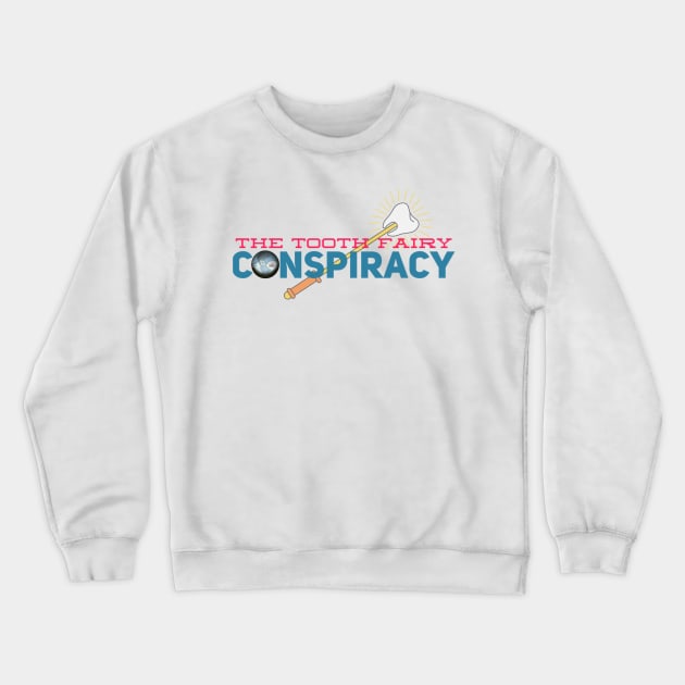 Tooth Conspiracy Crewneck Sweatshirt by QueenCityComedy